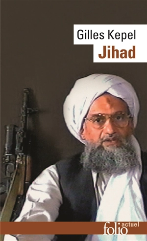 Jihad : expansion et déclin de l'islamisme - Gilles Kepel