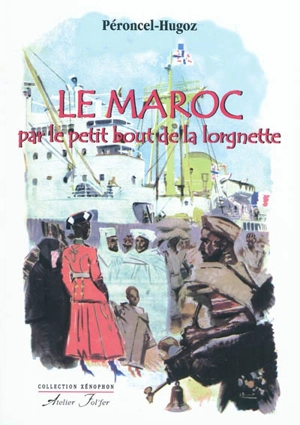 Le Maroc par le petit bout de la lorgnette : 2.000 ans d'histoires à travers le prisme d'un port atlantique (Fédala-Mohamédia) - Jean-Pierre Péroncel-Hugoz