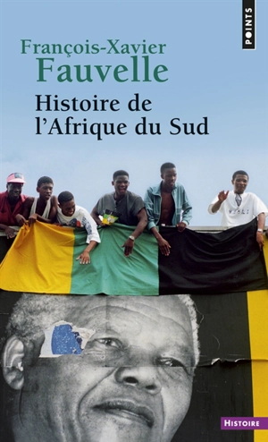 Histoire de l'Afrique du Sud - François-Xavier Fauvelle-Aymar