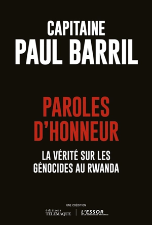 Paroles d'honneur : la vérité sur les génocides au Rwanda - Paul Barril