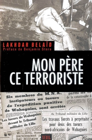 Mon père, ce terroriste - Lakhdar Belaïd