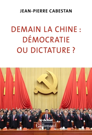 Demain la Chine : démocratie ou dictature ? - Jean-Pierre Cabestan