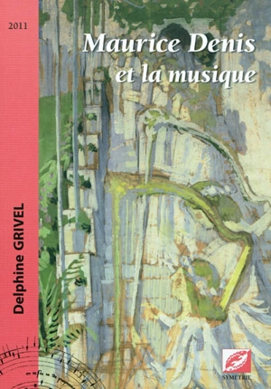 Maurice Denis et la musique - Delphine Grivel