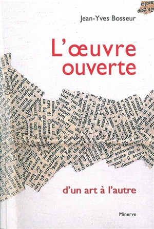 L'oeuvre ouverte, d'un art à l'autre - Jean-Yves Bosseur