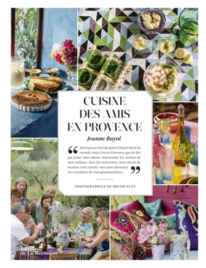 Cuisine des amis en Provence - Jeanne Bayol