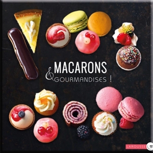 Macarons & gourmandises ! - Hugues Pouget