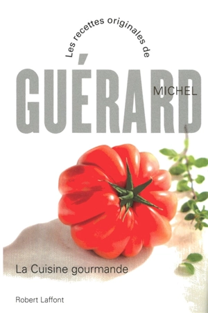 La cuisine gourmande - Michel Guérard