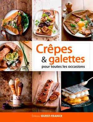 Crêpes & galettes pour toutes les occasions : Bretons en cuisine : saveurs et art de vivre de Bretagne - Bertrand Denis