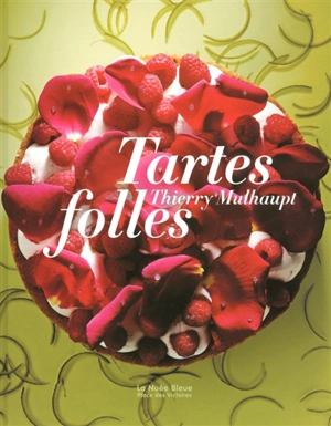 Tartes folles - Thierry Mulhaupt