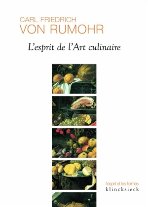 L'esprit de l'art culinaire - Karl Friedrich von Rumohr