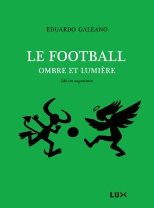 Le football : ombre et lumière - Galeano, Eduardo H.