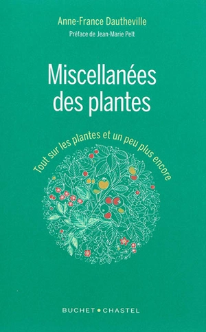 Miscellanées des plantes : tout sur les plantes et un peu plus encore - Anne-France Dautheville