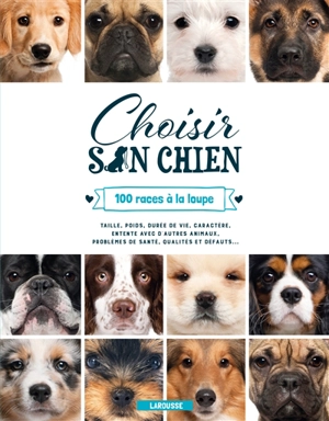 Choisir son chien ! : 100 races à la loupe - Amanda O'Neill