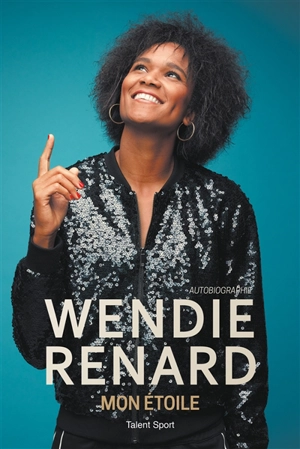 Wendie Renard : mon étoile - Wendie Renard