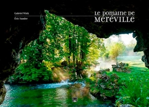 Le domaine de Méréville : renaissance d'un jardin - Gabriel Wick