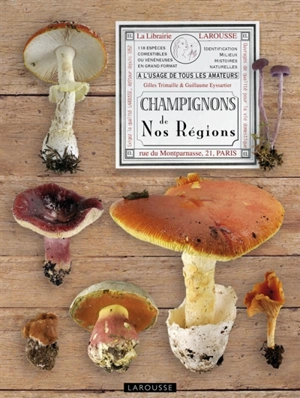 Champignons de nos régions - Guillaume Eyssartier