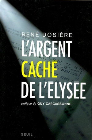 L'argent caché de l'Elysée - René Dosière