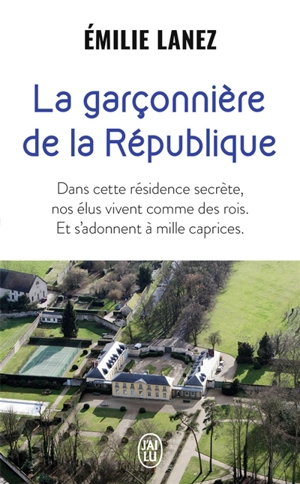 La garçonnière de la République - Emilie Lanez