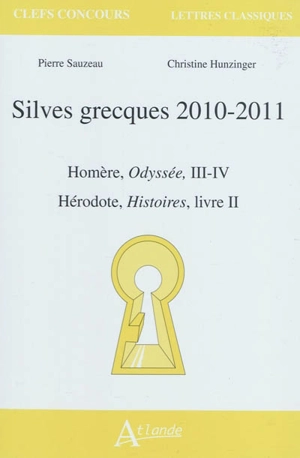 Silves grecques 2010-2011 : Homère, Odyssée, III-IV ; Hérodote, Histoires, livre II - Pierre Sauzeau