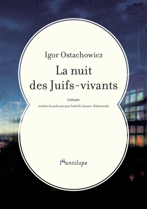 La nuit des Juifs-vivants - Igor Ostachowicz