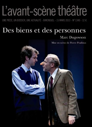 Avant-scène théâtre (L'), n° 1340. Des biens et des personnes - Marc Dugowson