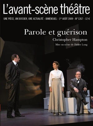 Avant-scène théâtre (L'), n° 1267. Parole et guérison - Christopher Hampton