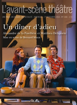 Avant-scène théâtre (L'), n° 1368. Un dîner d'adieu - Alexandre de La Patellière