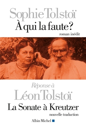 A qui la faute ?. La sonate à Kreutzer - Sofia Tolstoï