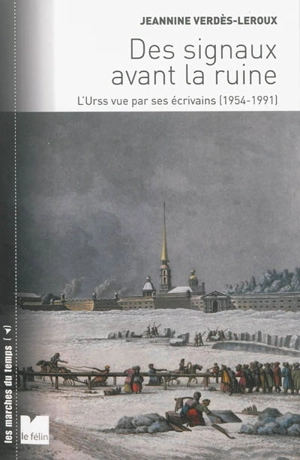 Des signaux avant la ruine : l'URSS vue par ses écrivains : 1954-1991 - Jeannine Verdès-Leroux