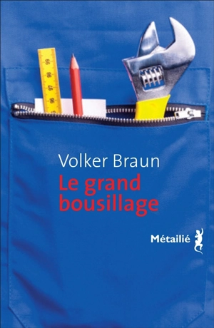 Le grand bousillage - Volker Braun