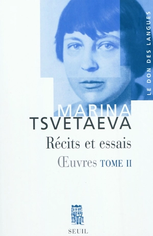 Oeuvres. Vol. 2. Récits et essais - Marina Ivanovna Tsvetaeva