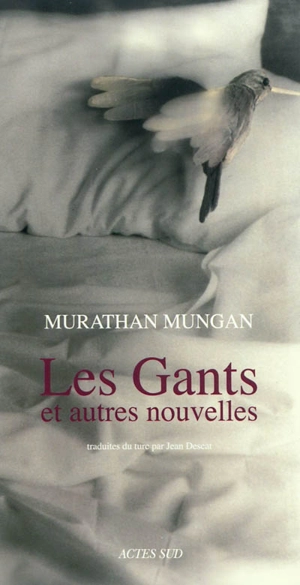 Les gants : et autres nouvelles - Murathan Mungan