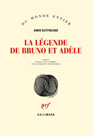 La légende de Bruno et Adèle - Amir Gutfreund