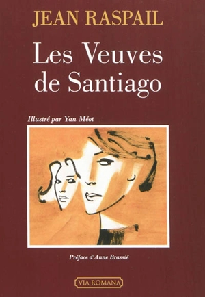 Les veuves de Santiago - Jean Raspail