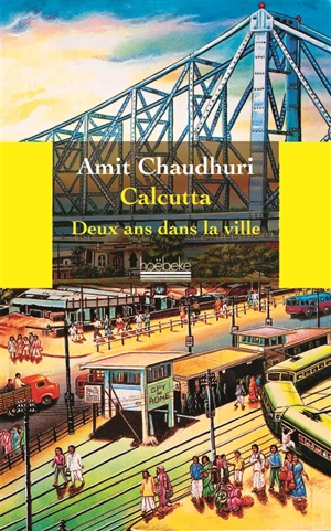 Calcutta, deux ans dans la ville - Amit Chaudhuri