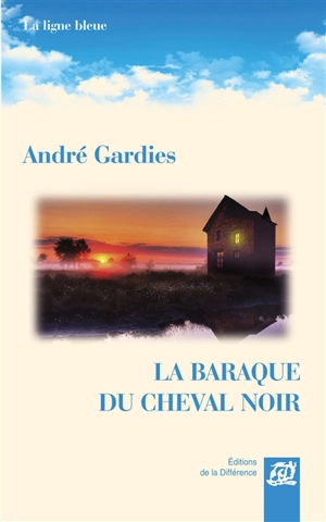 La baraque du cheval noir - André Gardies