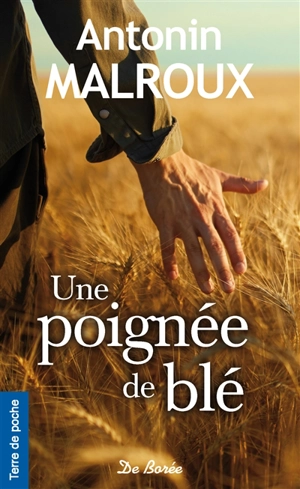 Une poignée de blé - Antonin Malroux