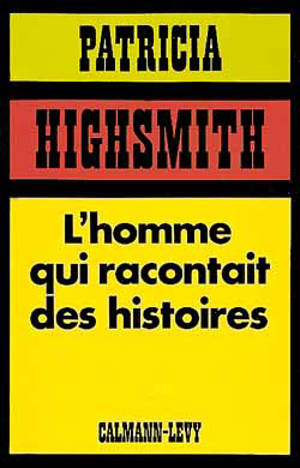 L'homme qui racontait des histoires - Patricia Highsmith