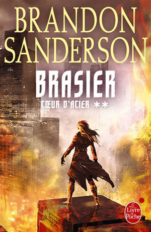 Coeur d'acier. Vol. 2. Brasier - Brandon Sanderson