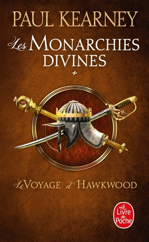 Les monarchies divines. Vol. 1. Le voyage d'Hawkwood - Paul Kearney