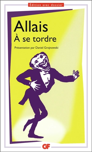 A se tordre - Alphonse Allais