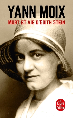 Mort et vie d'Edith Stein - Yann Moix