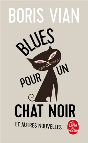 Blues pour un chat noir : et autres nouvelles - Boris Vian