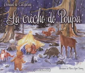 La crèche de Poupa - Arnaud de Cacqueray-Valménier