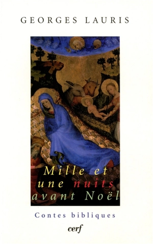 Mille et une nuits avant Noël : contes bibliques - Georges Lauris
