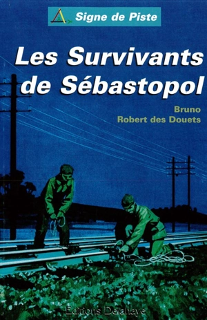 Trilogie russe. Vol. 2. Les survivants de Sébastopol - Bruno Robert