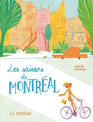 Les saisons de Montréal - Raphaëlle Barbanègre