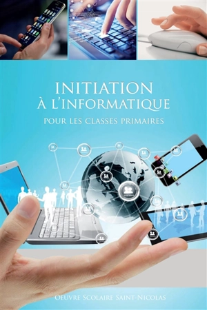 Initiation à l'informatique pour les classes primaires - Dominique Carcassonne