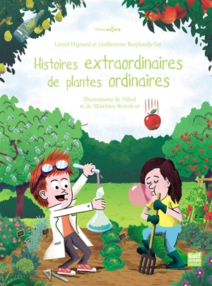 Histoires extraordinaires de plantes ordinaires - Guillemette Resplandy-Taï