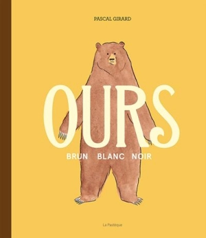 Ours : brun, blanc, noir - Pascal Girard